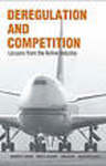 Deregulation and Competition : Lessons from the Airline Industry by Fred C. Allvine, Can Uslay, Ashutosh Dixit, and Jagdish N. Sheth