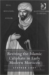 Reviving the Islamic Caliphate in Early Modern Morocco by Stephen Cory