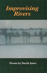 Improvising Rivers by David Jauss