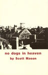 No Dogs in Heaven by Scott Mason