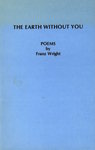 The Earth Without You by Franz Wright