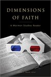 Dimensions of Faith: A Mormon Studies Reader by Stephen Taysom