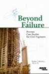 Beyond Failure: Forensic Case Studies for Civil Engineers by Norbert J. Delatte