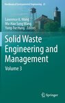 Solid Waste Engineering and Management. Volume 3 by Lawrence K. Wang, Mu-Hao Sung Wang, and Yung-Tse Hung