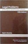 Legal Problems of Religious and Private Schools, Fifth Edition. by Ralph D. Mawdsley