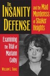 The Insanity Defense and the Mad Murderess of Shaker Heights: Examining the Trial of Mariann Colby