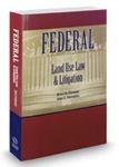 Federal Land Use Law and Litigation by Alan Weinstein and Brian W. Blaesser