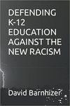 Defending K-12 Education Against the New Racism