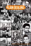 Plain Dealing: Cleveland Journalists Tell Their Stories by Dave Davis and Joan Mazzolini