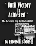 "Until Victory is Achieved:" The Cleveland May Day Riots of 1919 by Emerson Bodde