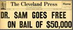 54/8/16 Dr Sam goes free on bail of $50,000 by Cleveland Press