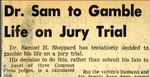 54/08/25 Dr. Sam to gamble life on jury trial by Cleveland Press