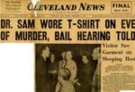 54/09/17 Dr. Sam wore t-shirt on eve of murder, bail hearing told, Cleveland News Final, p.1,5 (continues as: Says Dr. Sam wore t-shirt as host)