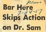 57/07/24 Bar Here Skips Action on Dr. Sam