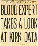 55/04/30 Blood Expert Takes A Look At Kirk Data by Cleveland Plain Dealer