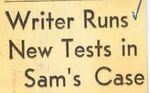 57/05/15 Writer Runs New Tests in Sam's Case
