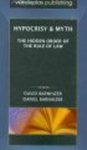 Hypocrisy and Myth: The Hidden Order of the Rule of Law by David R. Barnhizer and Daniel D. Barnhizer