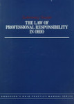 The Law of Professional Responsibility in Ohio by Lloyd B. Snyder and Jack A. Guttenberg