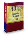 Federal Land Use Law and Litigation by Alan Weinstein